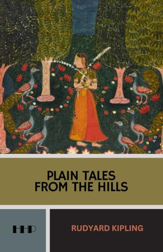Plain Tales from the Hills: The 1888 Short Story Collection von Independently published